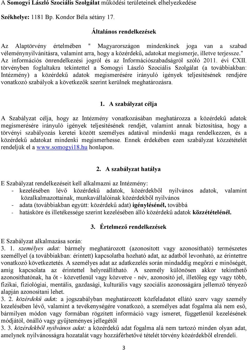 " Az információs önrendelkezési jogról és az Információszabadságról szóló 2011. évi CXII.