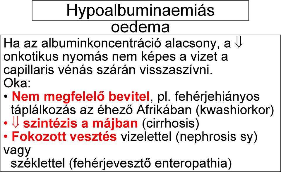 fehérjehiányos táplálkozás az éhező Afrikában (kwashiorkor) szintézis a májban
