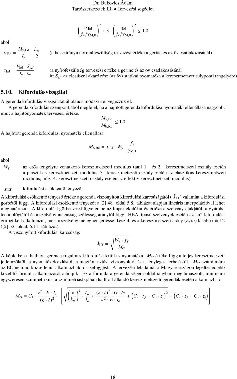 Kifordulásvizsgálat A gerenda kifordulás-vizsgálatát általános módszerrel végezzük el.