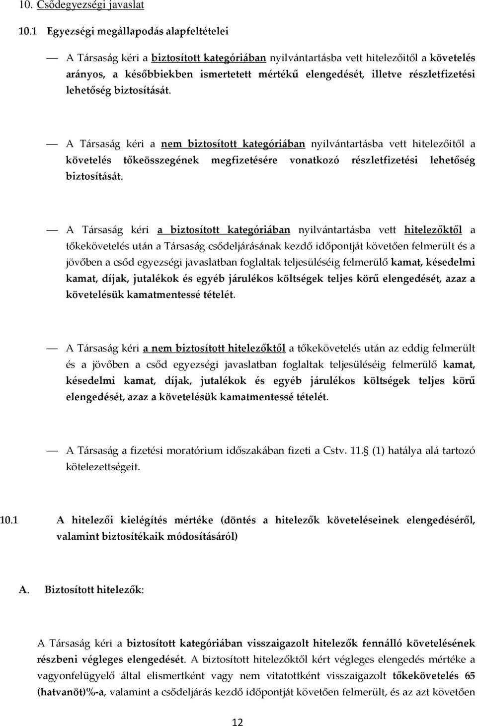 részletfizetési lehetőség biztosítását.
