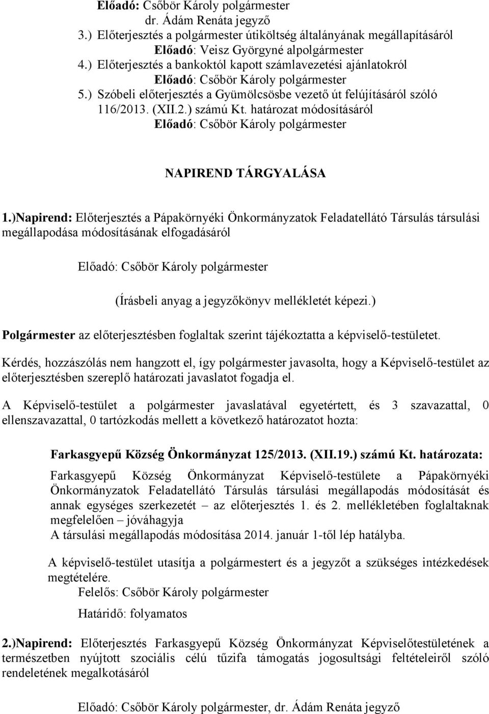 határozat módosításáról NAPIREND TÁRGYALÁSA 1.