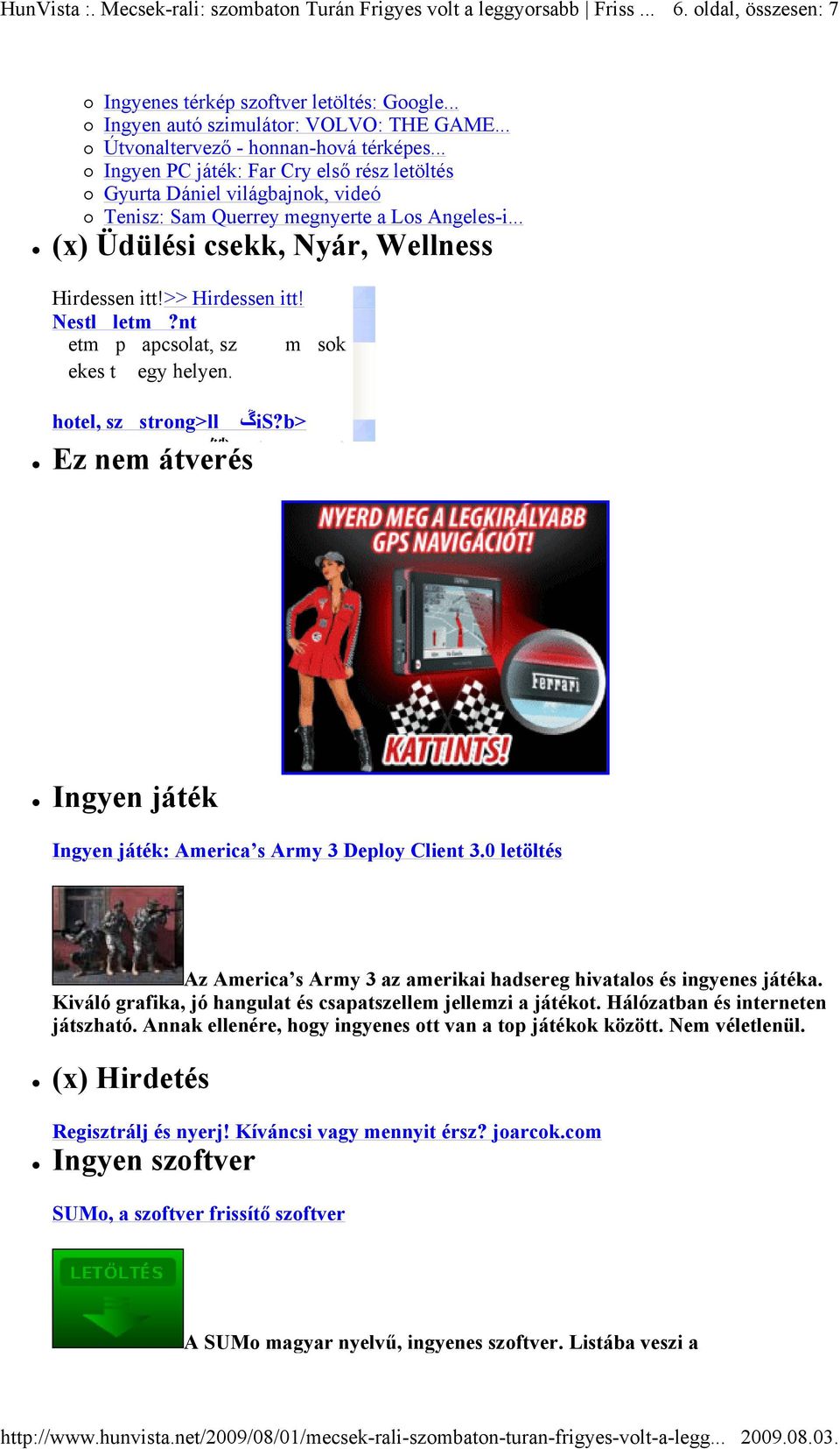 Nestlletm?nt etmpapcsolat, szmsok ekes t egy helyen. hotel, szstrong>ll < is?bڴ ( 0%) Ez nem átverés Ingyen játék Ingyen játék: America s Army 3 Deploy Client 3.