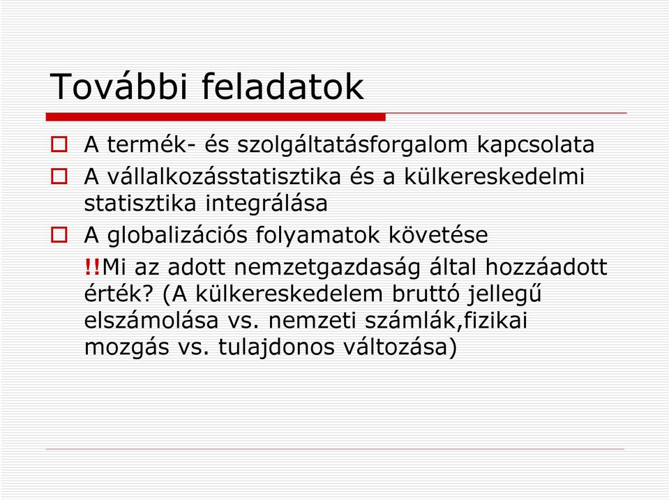 globalizációs folyamatok követése!