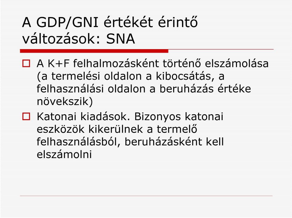 a beruházás értéke növekszik) Katonai kiadások.