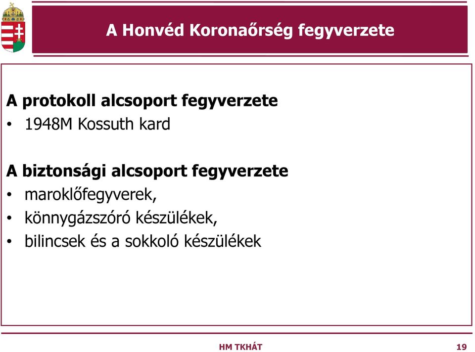 biztonsági alcsoport fegyverzete maroklőfegyverek,