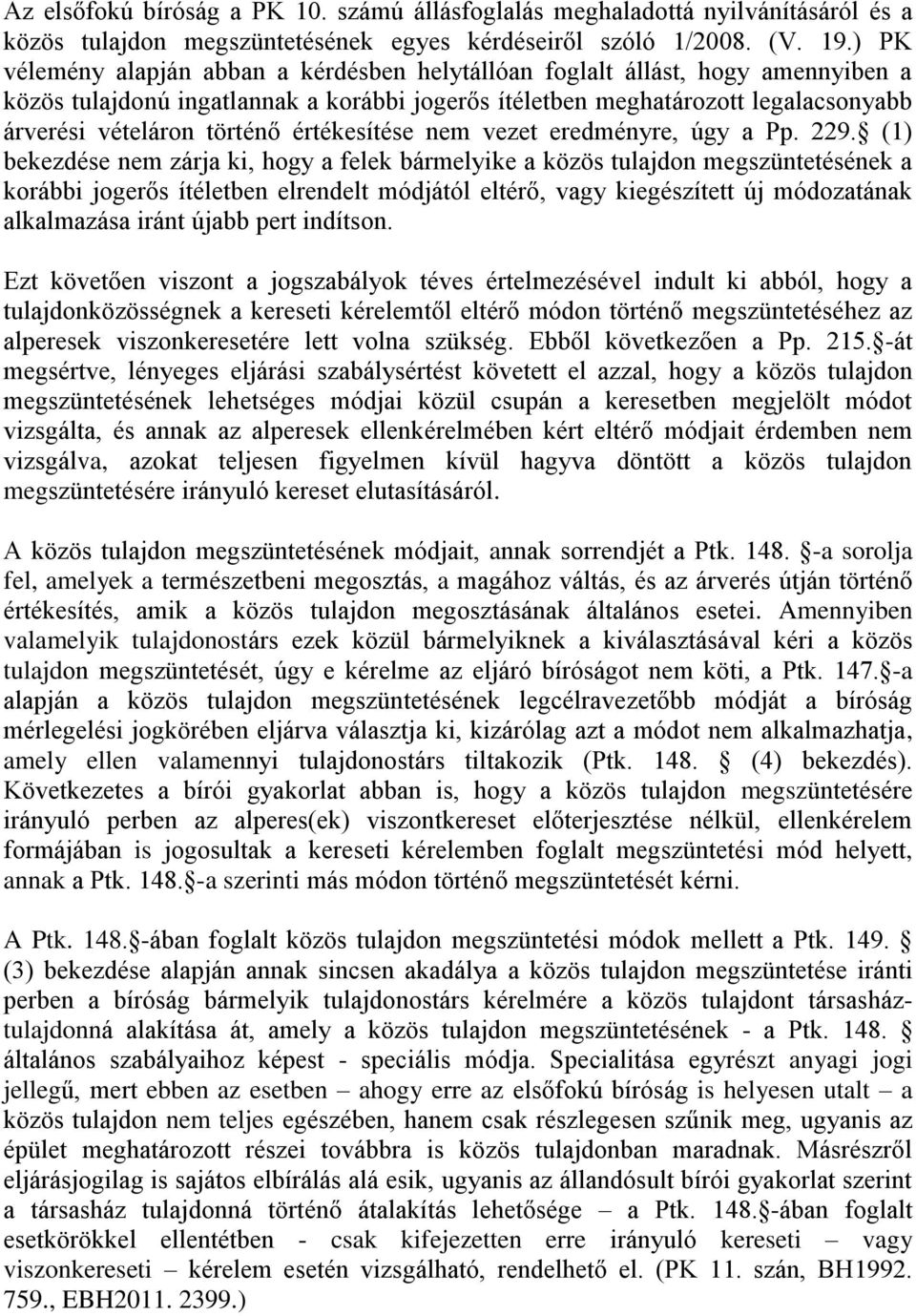 értékesítése nem vezet eredményre, úgy a Pp. 229.