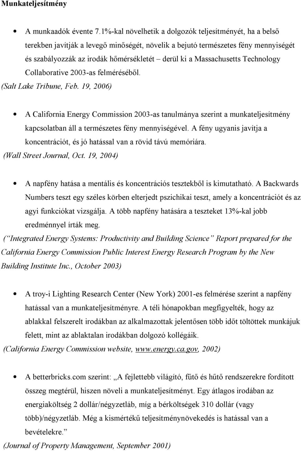 Massachusetts Technology Collaborative 2003-as felméréséből. (Salt Lake Tribune, Feb.