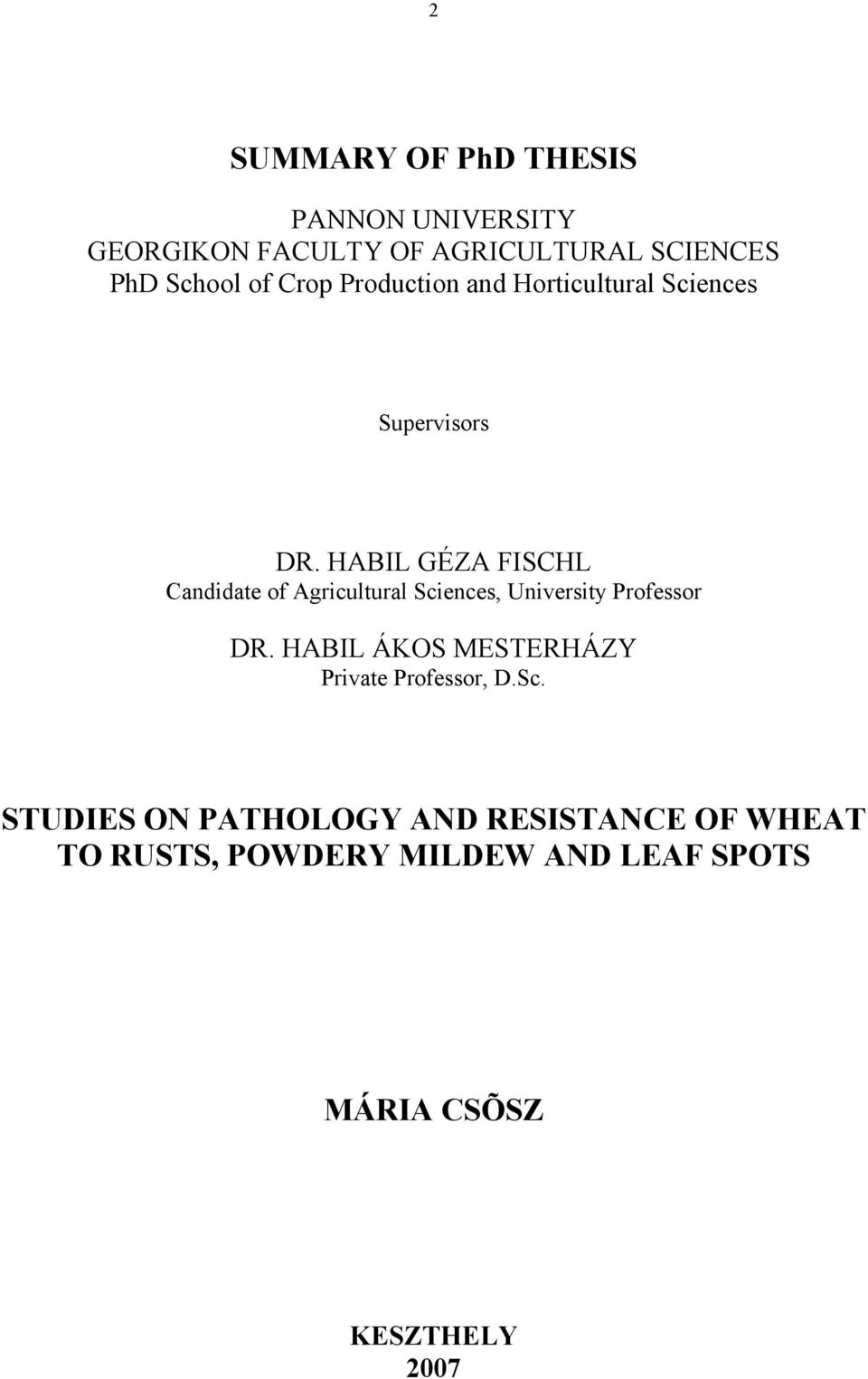 HABIL GÉZA FISCHL Candidate of Agricultural Sciences, University Professor DR.