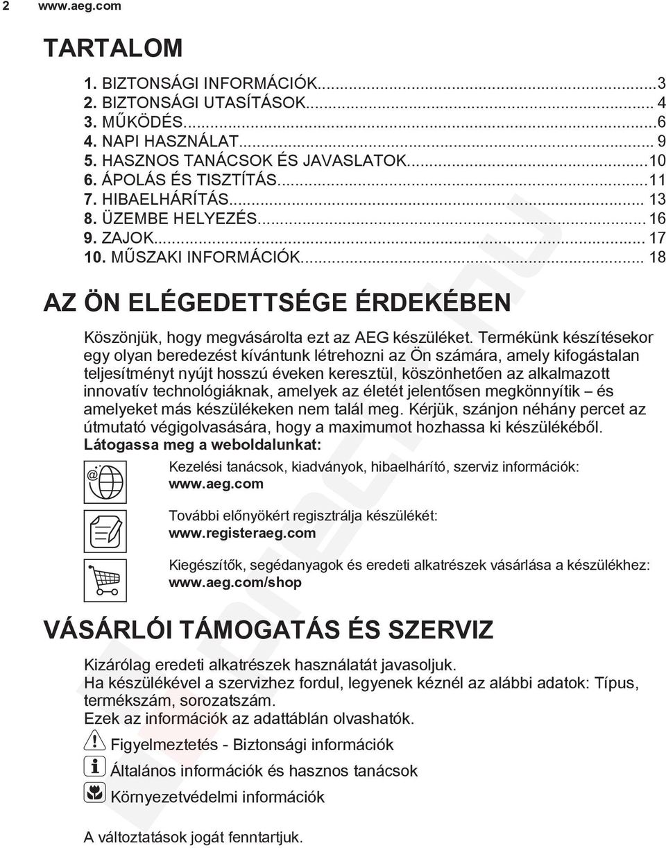 Termékünk készítésekor egy olyan beredezést kívántunk létrehozni az Ön számára, amely kifogástalan teljesítményt nyújt hosszú éveken keresztül, köszönhetően az alkalmazott innovatív technológiáknak,