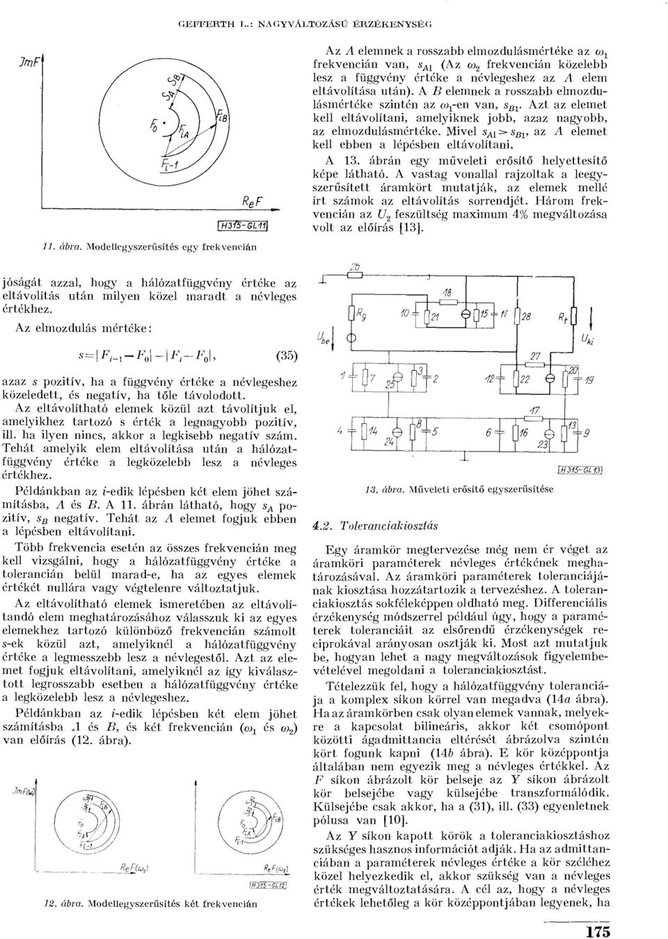 után). A B elemnek a rosszabb elmozdulásmértéke szintén az eoj-en van, s B1. Azt az elemet kell eltávolítani, amelyiknek jobb, azaz nagyobb, az elmozdulásmértéke.