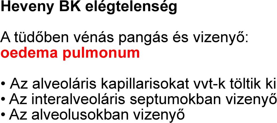 kapillarisokat vvt-k töltik ki Az