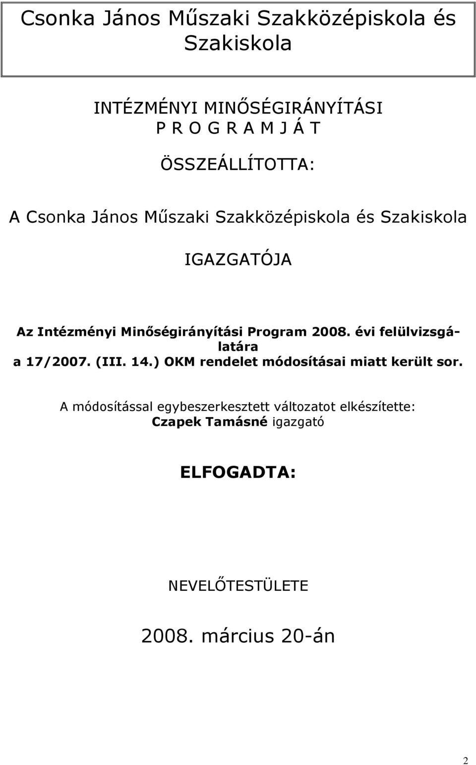 Minőségirányítási Program 2008. évi felülvizsgálatára a 17/2007. (III. 14.