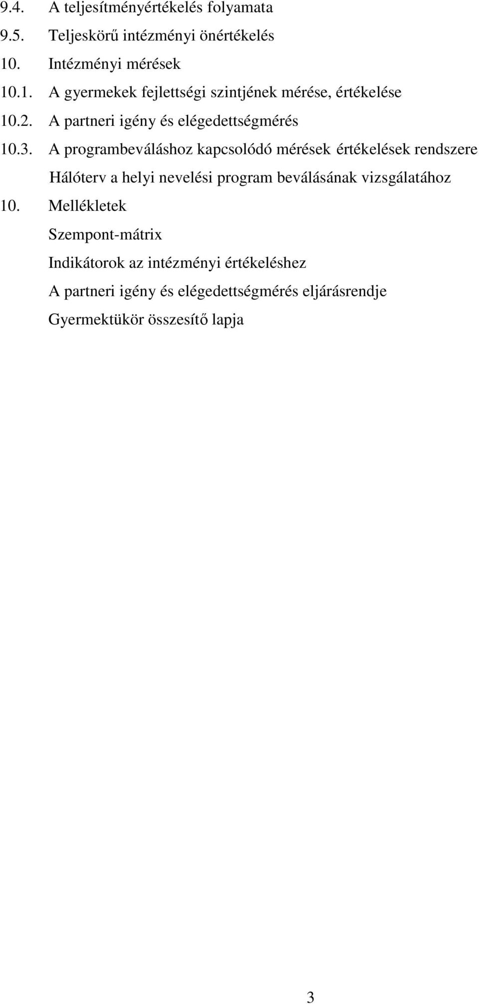 A partneri igény és elégedettségmérés 10.3.