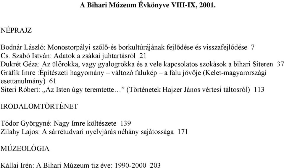 :Építészeti hagyomány változó falukép a falu jövője (Kelet-magyarországi esettanulmány) 61 Siteri Róbert: Az Isten úgy teremtette (Történetek Hajzer János