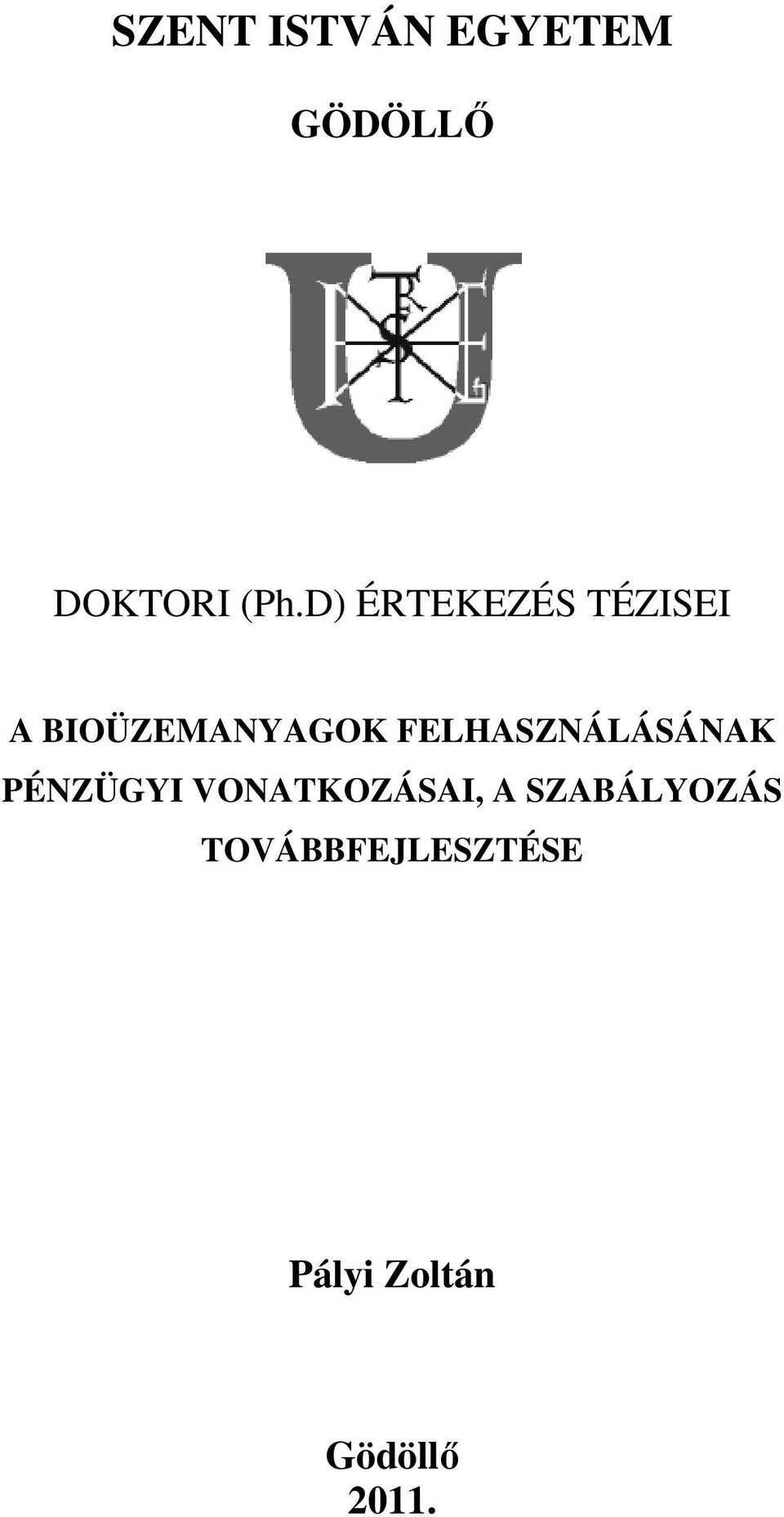 FELHASZNÁLÁSÁNAK PÉNZÜGYI VONATKOZÁSAI, A