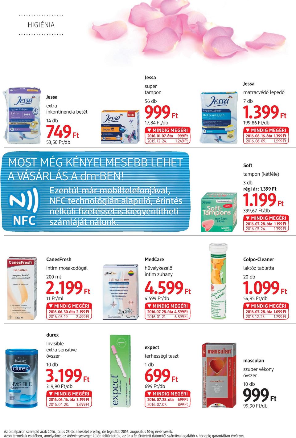 Ezentúl már mobiltelefonjával, NFC technológián alapuló, érintés nélküli fizetéssel is kiegyenlítheti számláját nálunk. Soft tampon (kétféle) 3 db régi ár: 1.399 Ft 1.199 Ft 399,67 Ft/db 2016.07.28.