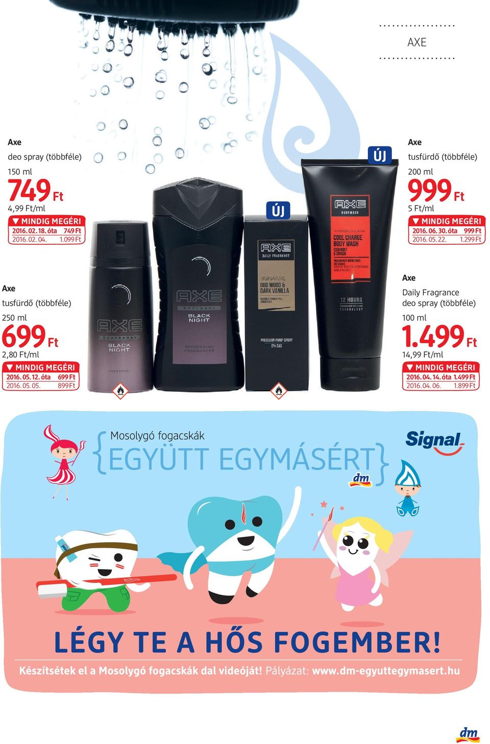 óta 699Ft 2016.05.05. 899Ft Axe Daily Fragrance deo spray 100 ml 1.