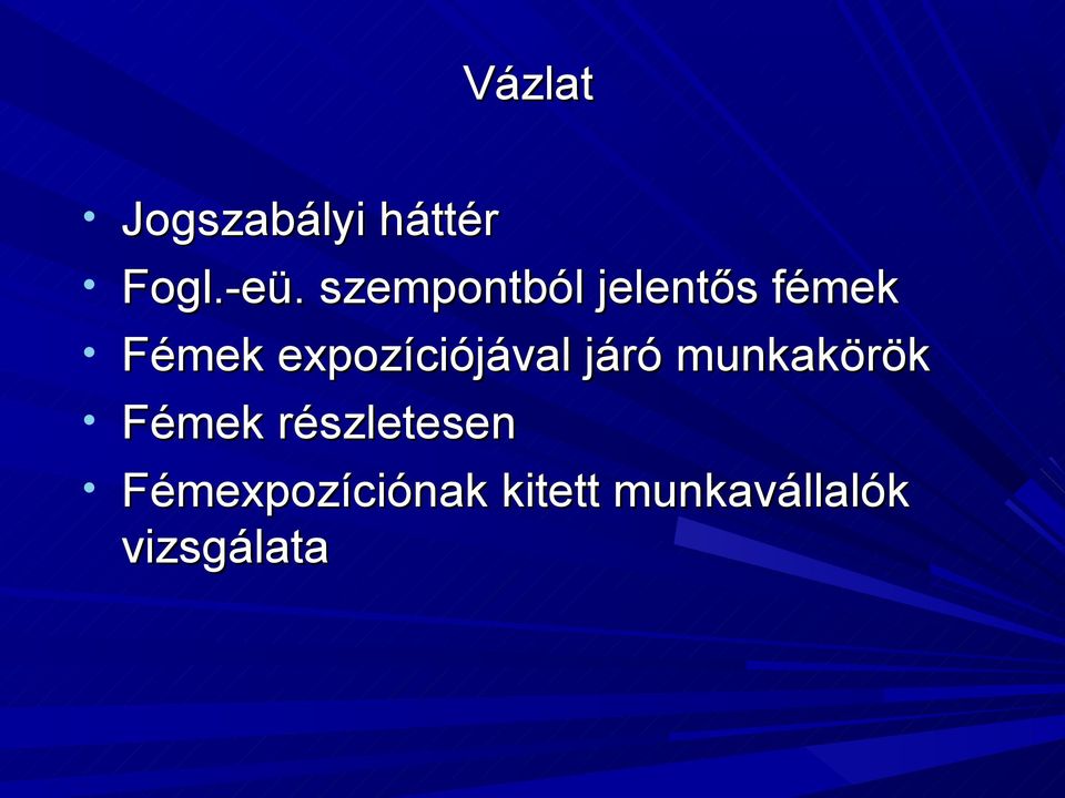 expozíciójával járó munkakörök Fémek