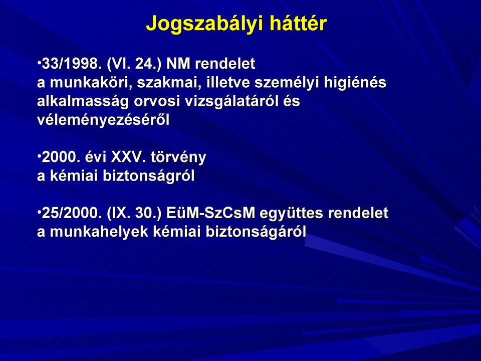 alkalmasság orvosi vizsgálatáról és véleményezéséről 2000. évi XXV.