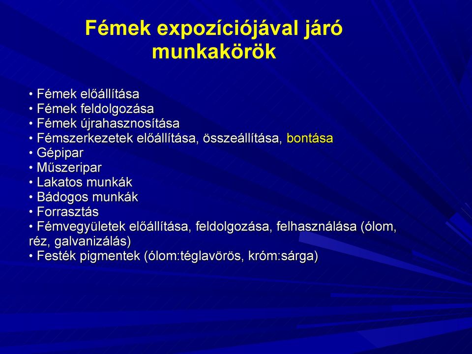 Műszeripar Lakatos munkák Bádogos munkák Forrasztás Fémvegyületek előállítása,