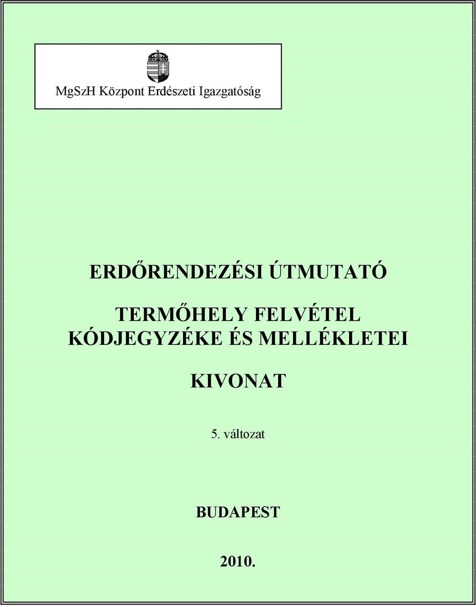 TERMŐHELY FELVÉTEL KÓDJEGYZÉKE ÉS