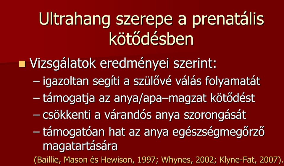 kötődést csökkenti a várandós anya szorongását támogatóan hat az anya