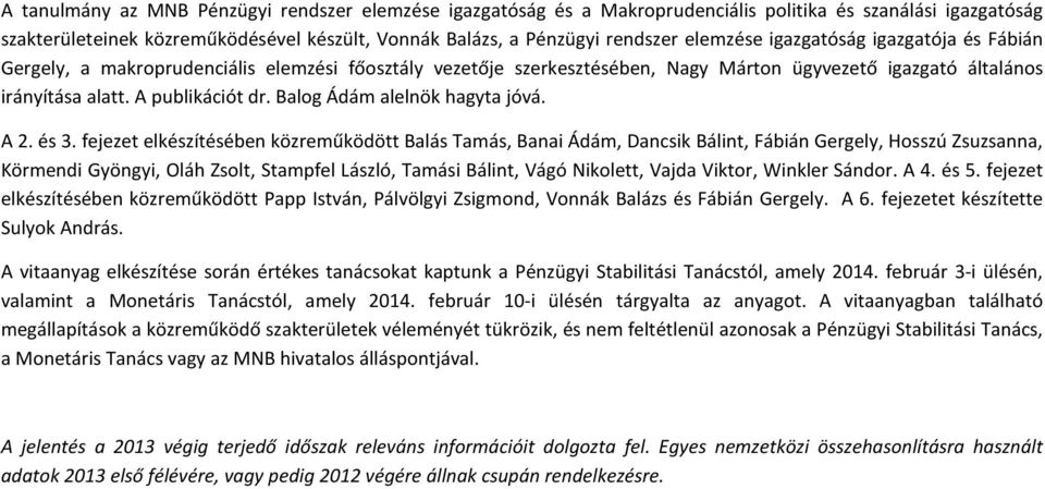 Balog Ádám alelnök hagyta jóvá. A 2. és 3.
