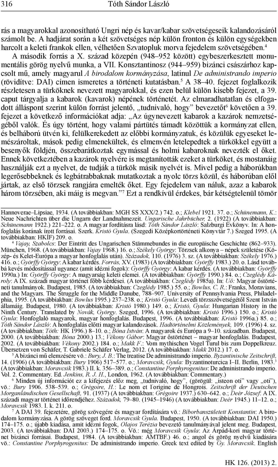 század közepén (948 952 között) egybeszerkesztett monumentális görög nyelvű munka, a VII.