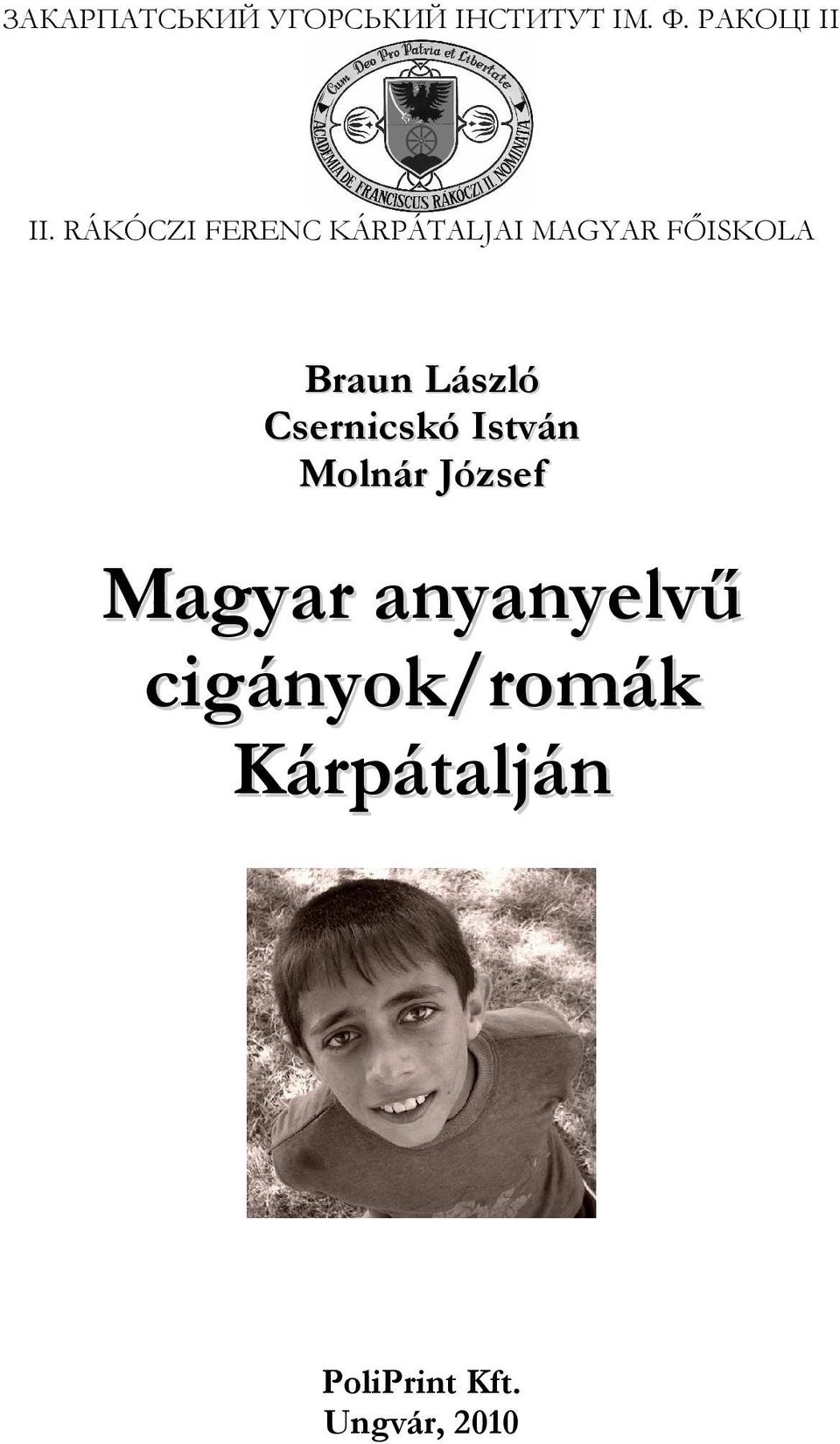 László Csernicskó István Molnár József Magyar