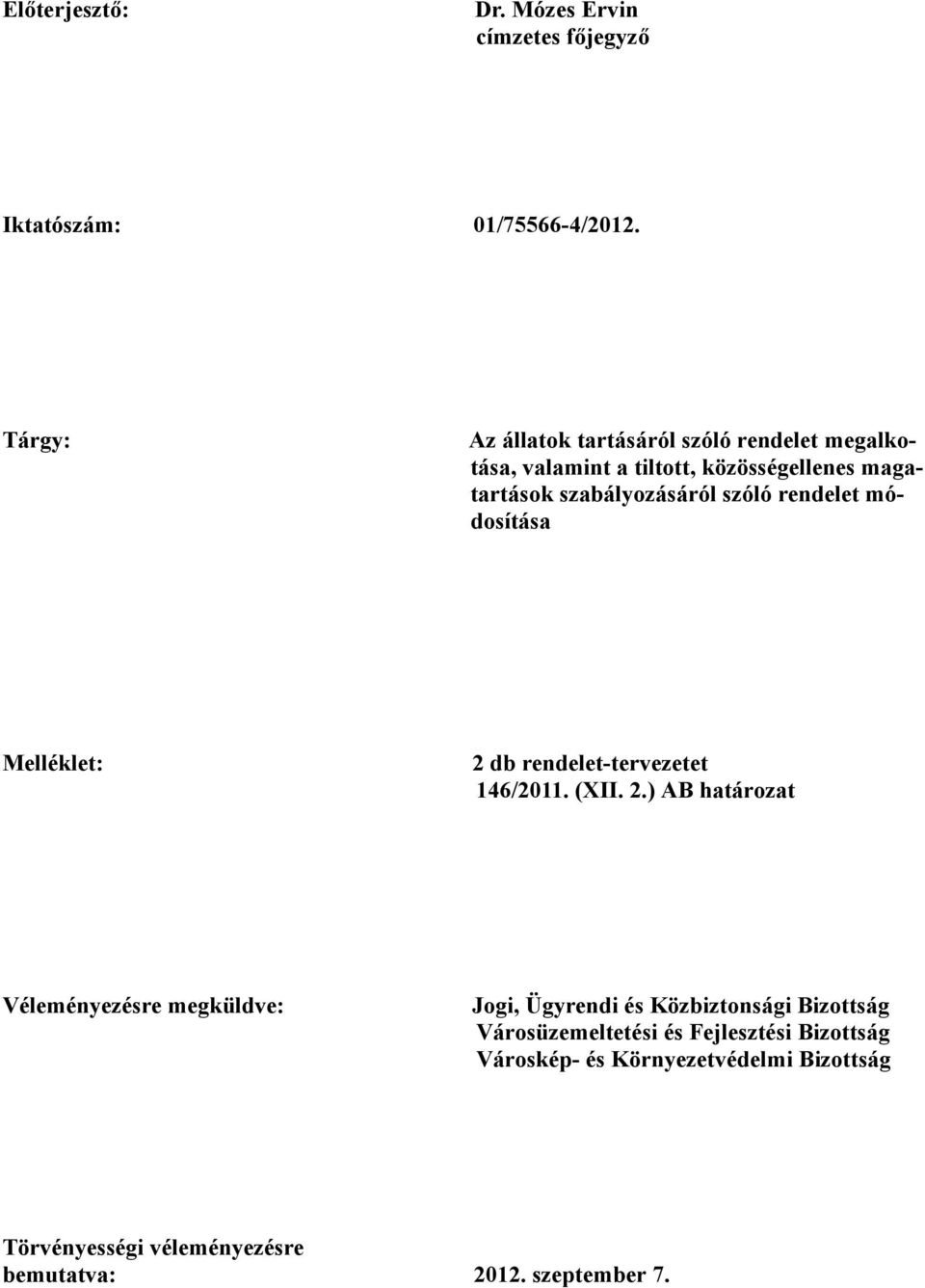 szóló rendelet módosítása Melléklet: 2 