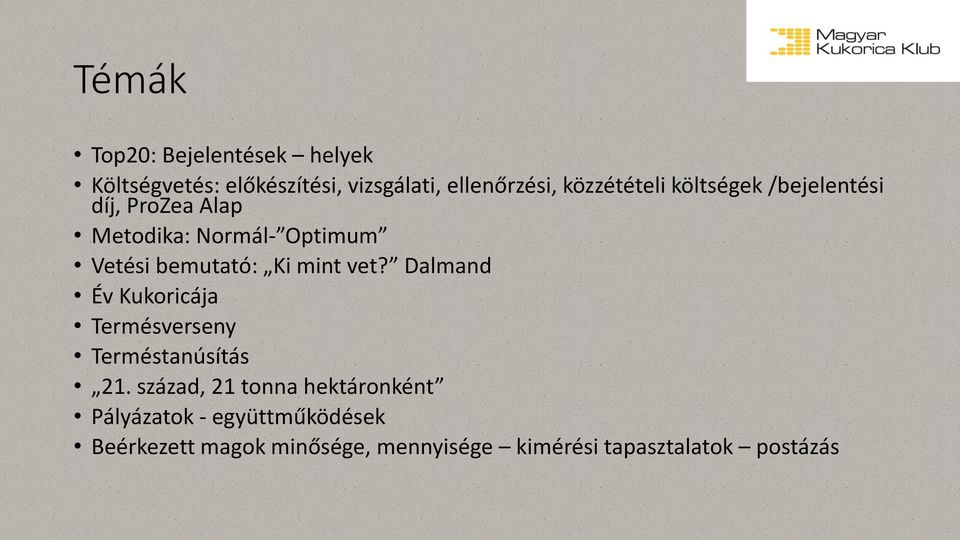 Ki mint vet? Dalmand Év Kukoricája Termésverseny Terméstanúsítás 21.