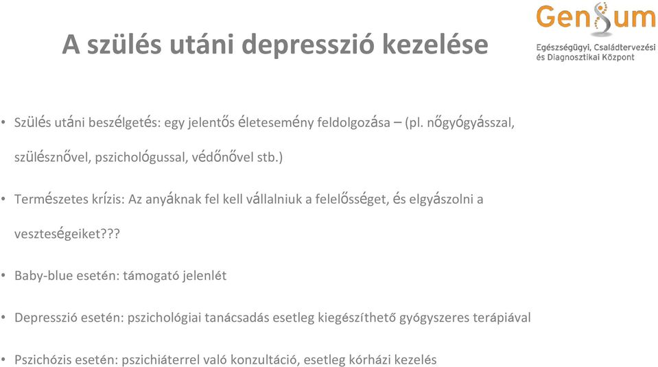 ) Természetes krízis: Az anyáknak fel kell vállalniuk a felelősséget, és elgyászolni a veszteségeiket?