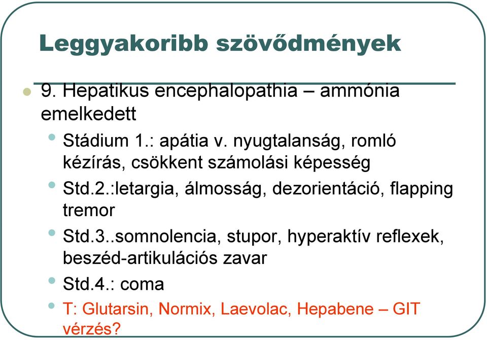 nyugtalanság, romló kézírás, csökkent számolási képesség Std.2.
