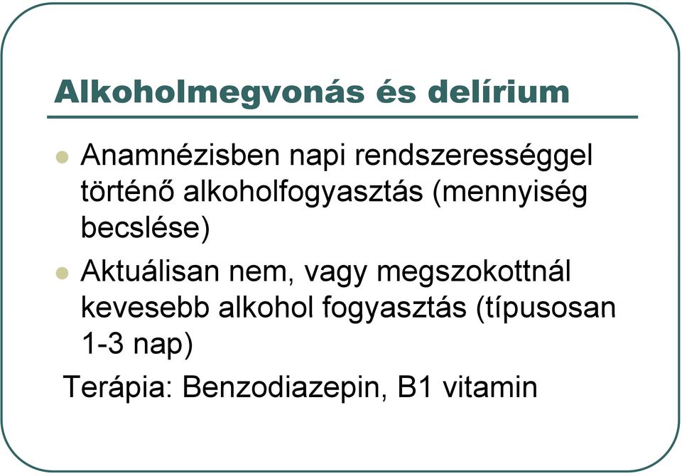 (mennyiség becslése) Aktuálisan nem, vagy megszokottnál