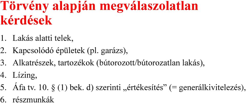 Alkatrészek, tartozékok (bútorozott/bútorozatlan lakás), 4.