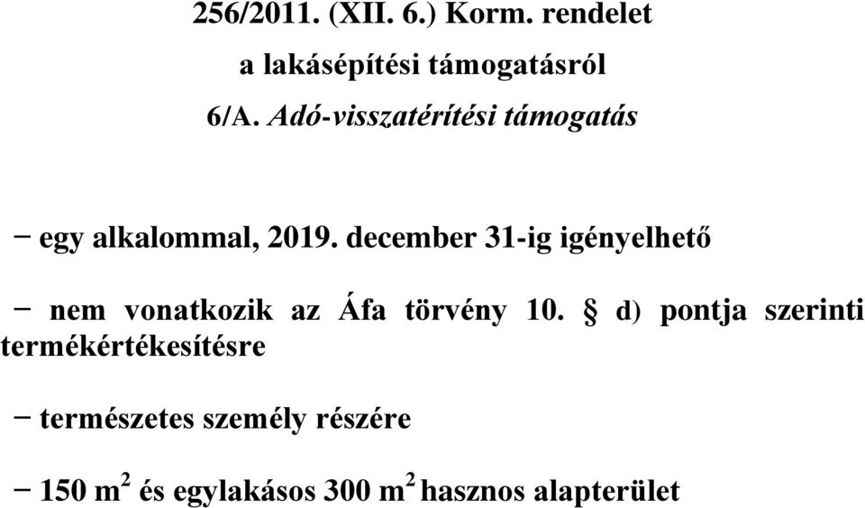 december 31-ig igényelhető nem vonatkozik az Áfa törvény 10.