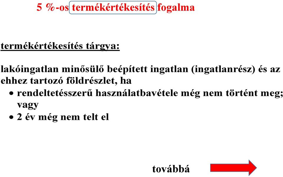 az ehhez tartozó földrészlet, ha rendeltetésszerű