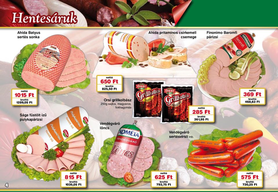 grillkolbász 250g sajtos, magyaros, fokhagymás Vendégváró löncs Vendégváró sertésvirsli