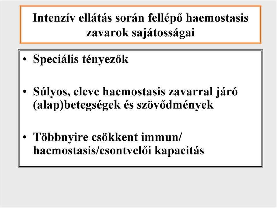 haemostasis zavarral járó (alap)betegségek és