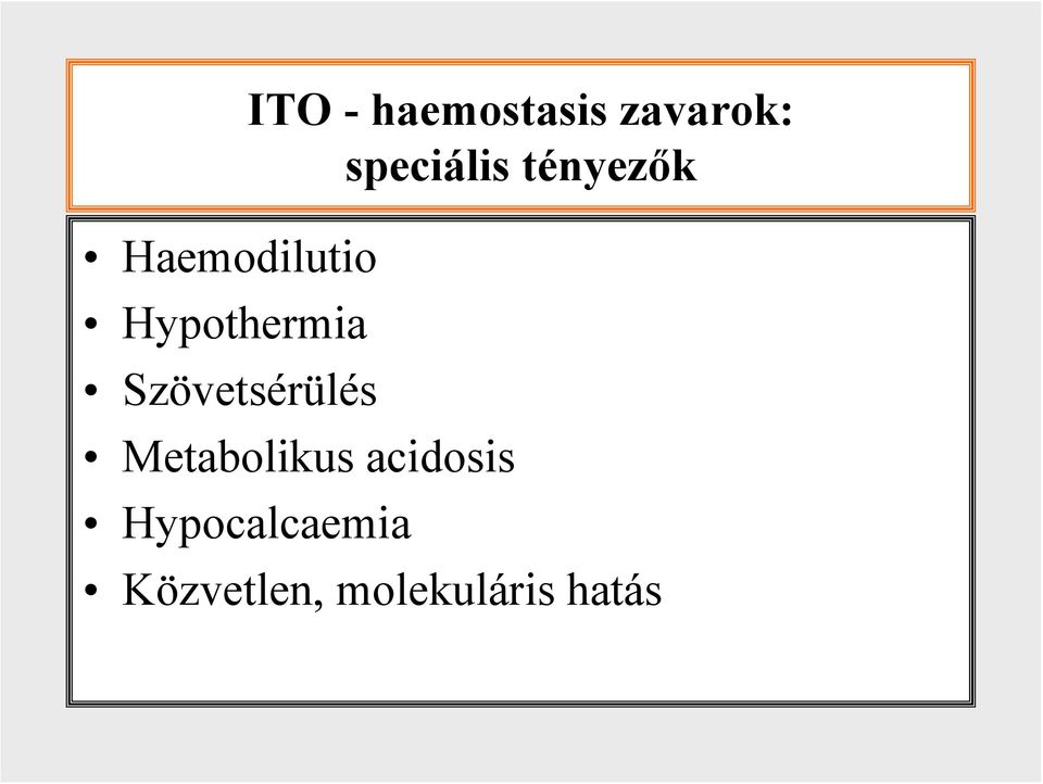 Szövetsérülés Metabolikus acidosis