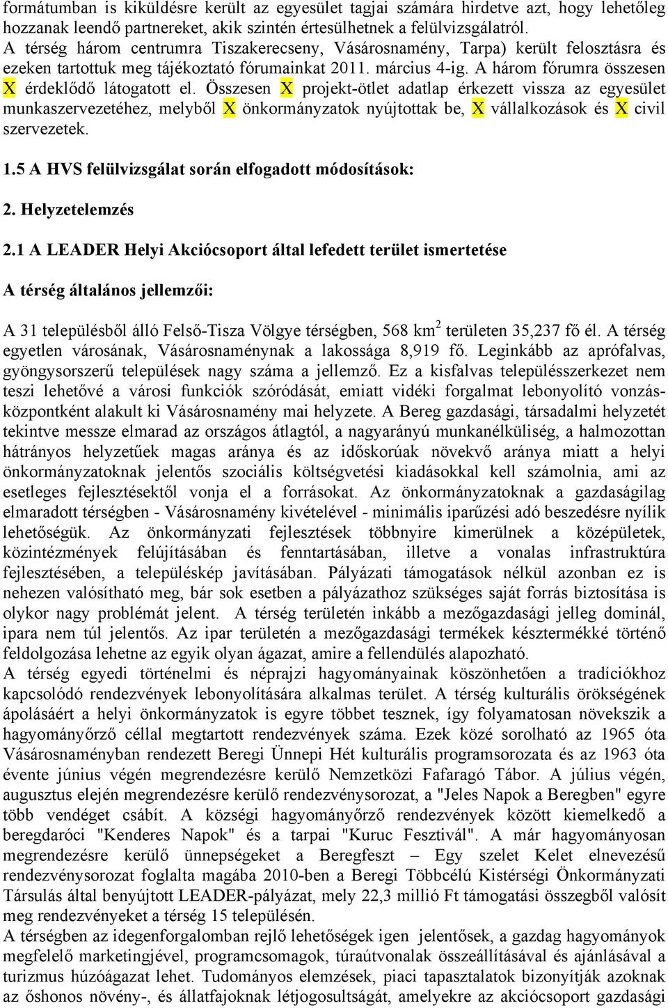 A három fórumra összesen X érdeklődő látogatott el.