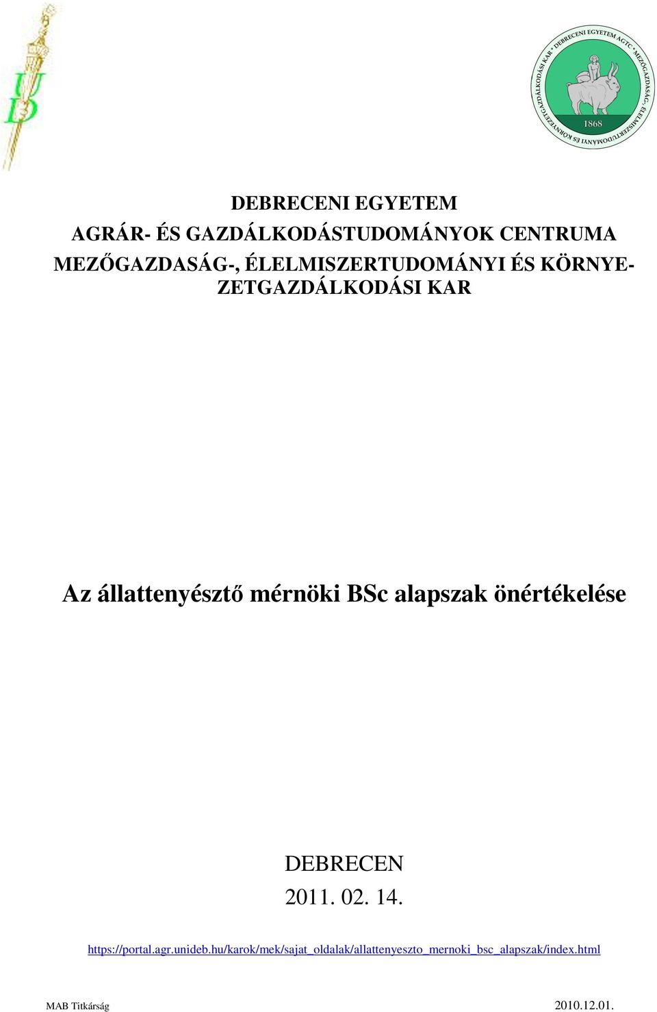 alapszak önértékelése DEBRECEN 2011. 02. 14. https://portal.agr.unideb.