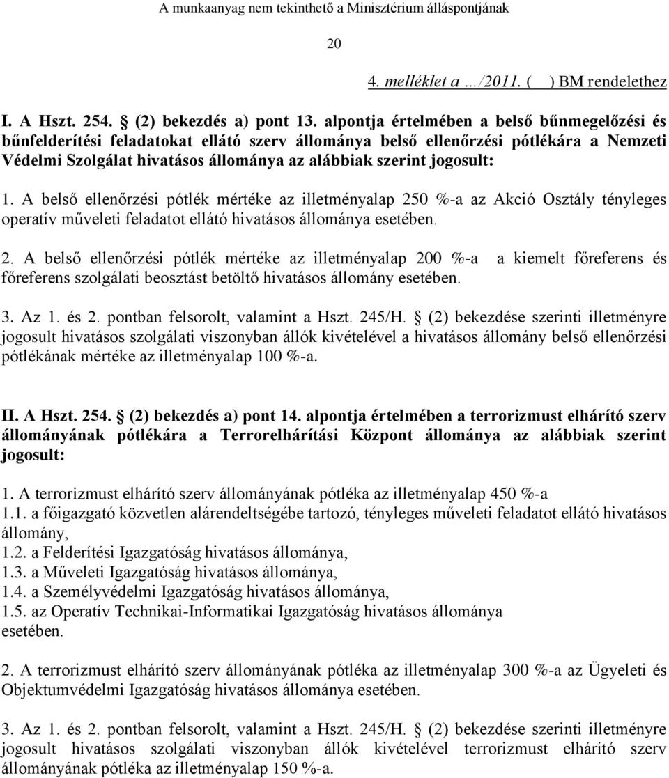 jogosult: 1. A belső ellenőrzési pótlék mértéke az illetményalap 25