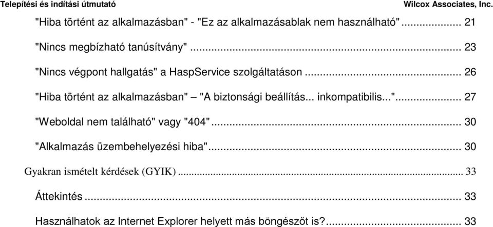 .. 26 "Hiba történt az alkalmazásban" "A biztonsági beállítás... inkompatibilis..."... 27 "Weboldal nem található" vagy "404".