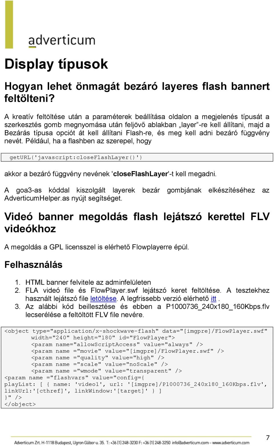 állítani Flash-re, és meg kell adni bezáró függvény nevét.