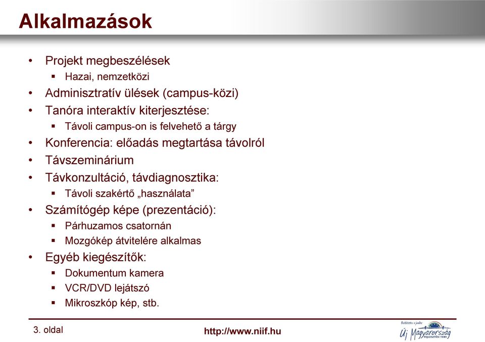 Távkonzultáció, távdiagnosztika: Távoli szakértő használata Számítógép képe (prezentáció): Párhuzamos