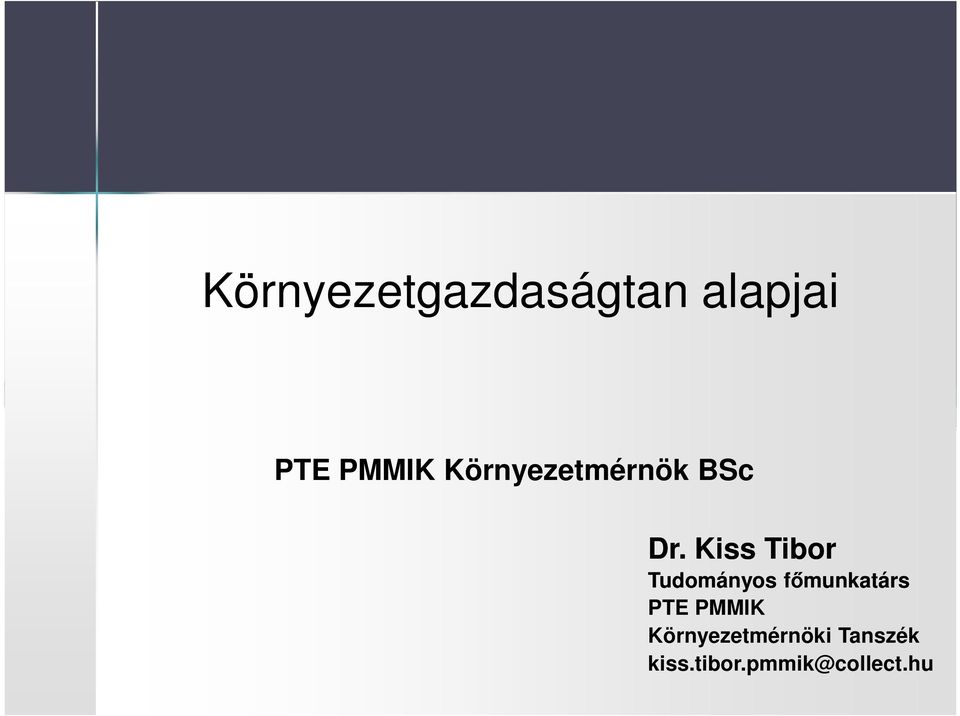Kiss Tibor Tudományos főmunkatárs PTE