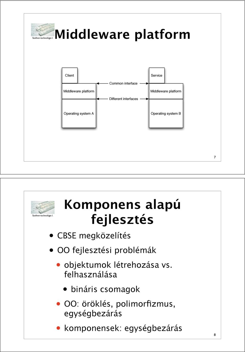 fejlesztés CBSE megközelítés OO fejlesztési problémák objektumok létrehozása vs.