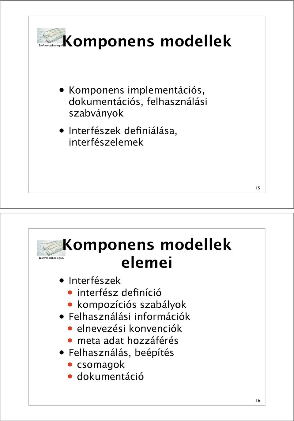 Interfészek interfész definíció kompozíciós szabályok Felhasználási információk