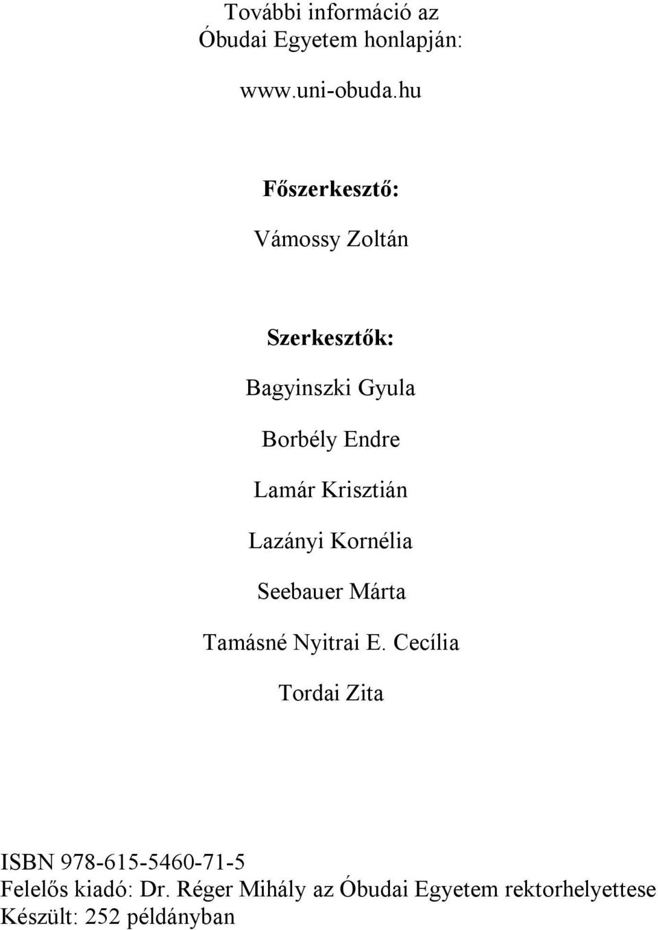 Krisztián Lazányi Kornélia Seebauer Márta Tamásné Nyitrai E.